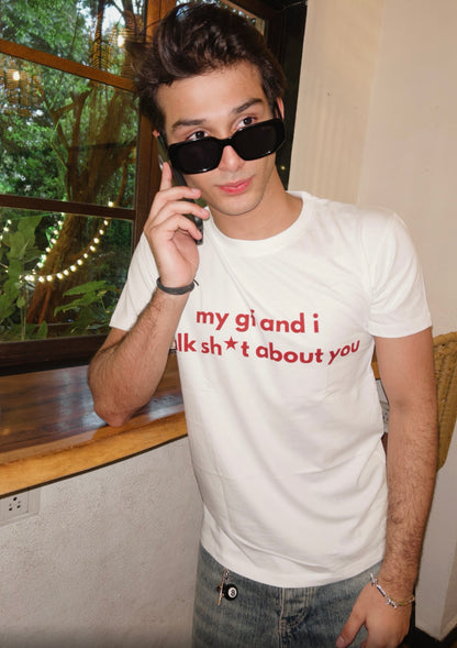 My gf and I talk sh*t